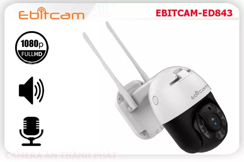 Camera IP WIFI EBITCAM-ED843,EBITCAM ED843,Giá Bán EBITCAM-ED843 Camera An Ninh Chức Năng Cao Cấp ,EBITCAM-ED843 Giá