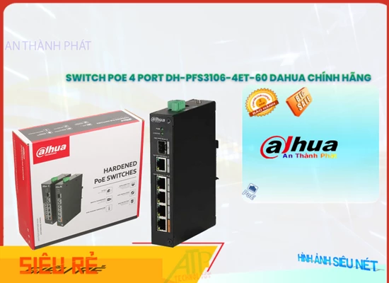 Lắp đặt camera tân phú Hãng Dahua DH-PFS3106-4ET-60 Switch chuyển đổi mạng