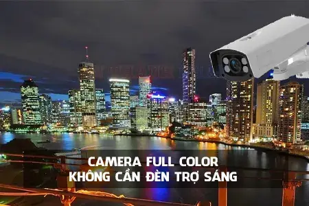 Lắp camera Full Color không cần đèn trợ sáng, camera Full Color không cần đèn trợ sáng, camera ban đêm có màu không cần đèn trợ sáng, camera Full Color không cần Led trợ sáng, camera ban đêm có màu