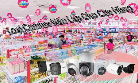 camera cửa hàng, lắp camera cửa hàng, khảo sát lắp camera cửa hàng, những mẫu camera nên lắp cho cửa hàng, top camera cửa hàng, lắp camera cửa hàng nhanh chóng, lắp camera cửa hàng giá rẻ, lắp camera cửa hàng chuyên nghiệp, top camera lắp cho cửa hàng
