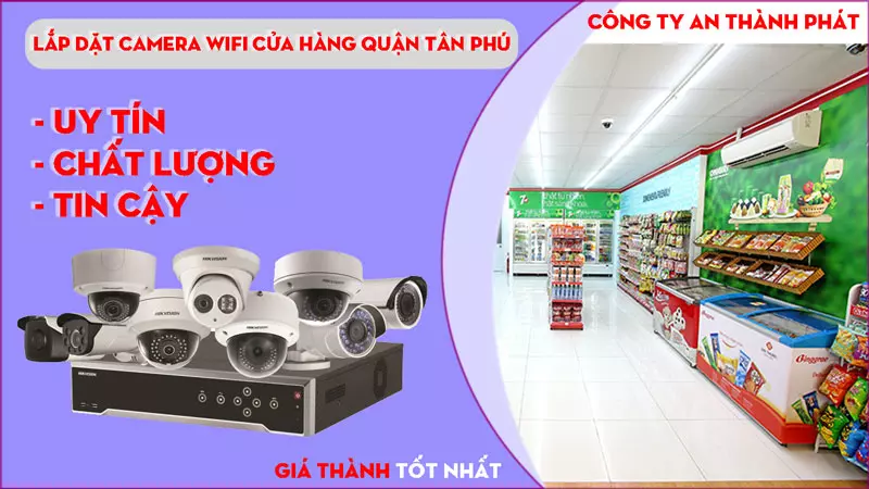 Công Ty Lắp Camera Quận Tân Phú Giá Rẻ