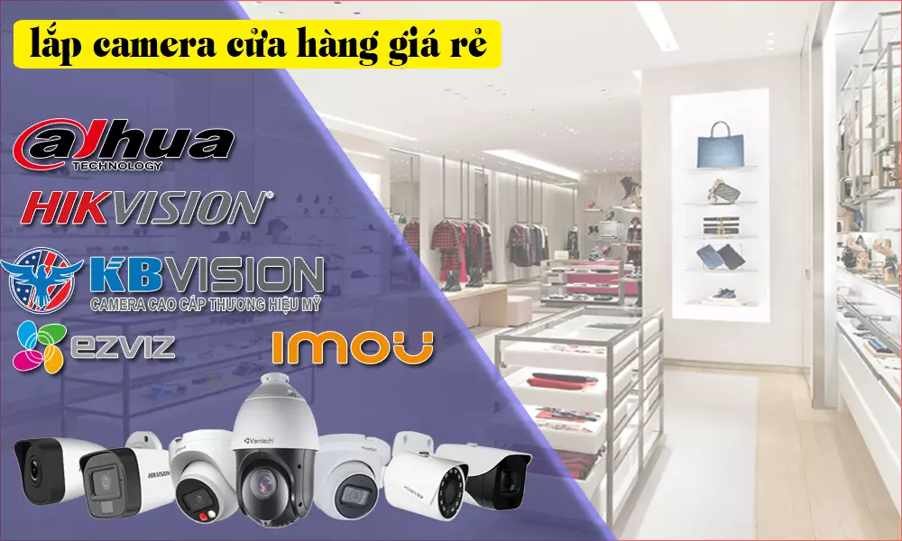 Lắp Camera Cửa Hàng Giá Rẻ
